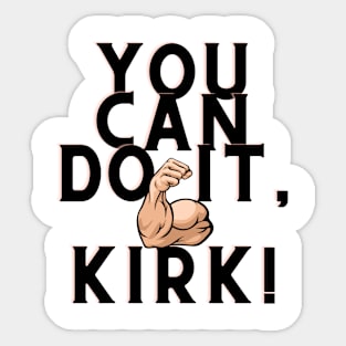 you can do it, Kirk Sticker